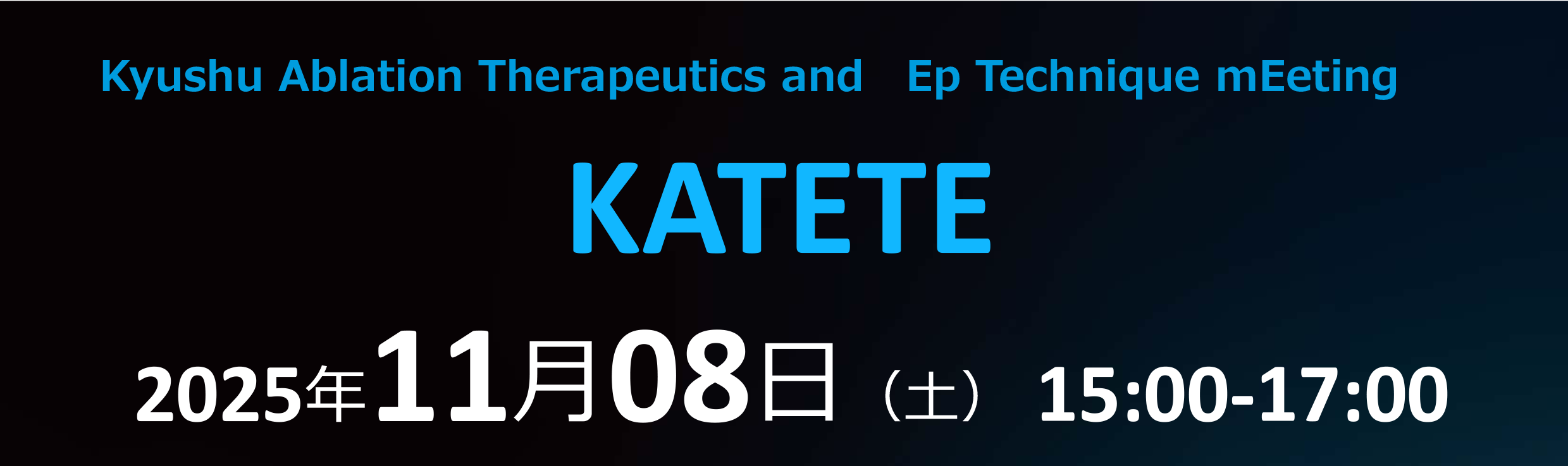 Kyusyu Ablation Therapeutics and Ep Technique mEeting